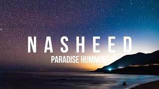 Nasheed  Paradise Humming [upl. by Norrab]