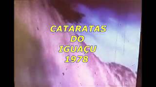 CATARATAS DO IGUAÇU Em 1978 Filme Super 8 [upl. by Keeler]