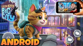 Finally Little Kitty Big City Mobile Mil Gayi 🤩  Little Kitty Big City Android [upl. by Ditter425]