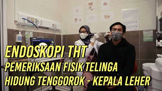 Endoskopi THT Pemeriksaan Fisik Telinga Hidung Tenggorok  Kepala Leher  RSUD SLG Kediri [upl. by Tterb]