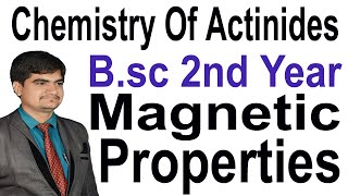 Bsc 2nd  Magnetic properties of actinides  Inorganic chemistry  JD SIR Bsc 2nd a plus julana [upl. by Averir486]