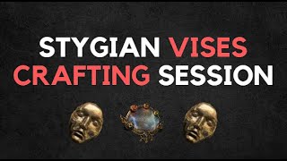 Stygian Vises Crafting Session [upl. by Enajiram]