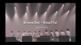 Wanna One  Beautiful 뷰티풀 Lirik Indo [upl. by Ramey809]