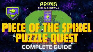 PIXELS︱🔩 PIECE OF THE PIXEL PUZZLE QUEST︱COMPLETE GUIDE︱ALL PUZZLE PIECES︱ PLAYTOAIRDROP 20 [upl. by Ahsilef195]