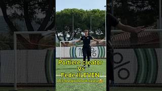 Portiere Creator Vs Fede IILEVEN [upl. by Ociral948]