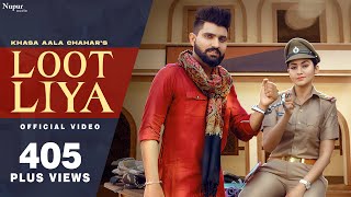 KHASA AALA CHAHAR  LOOT LIYA Official Video  Sweta Chauhan  New Haryanvi Songs Haryanavi 2021 [upl. by Refynnej]