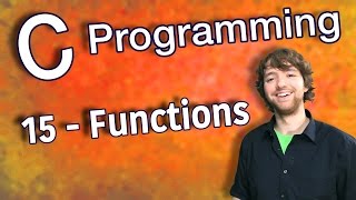 C Programming Tutorial 15  Using Functions in C [upl. by Marijane828]