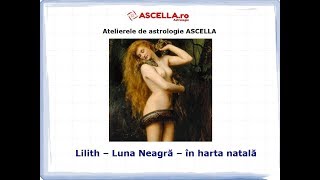 Atelier 9  Lilith  Luna Neagră în harta natală [upl. by Ambrosius]