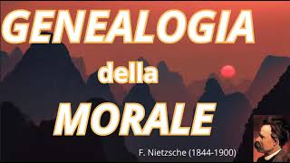 Genealogia della morale F Nietzsche [upl. by Atinas]