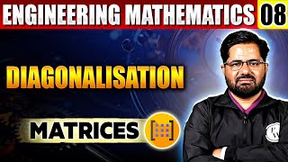 Engineering Mathematics 08  Diagonalisation in Matrices  Matrices For Semester Exam [upl. by Enella405]