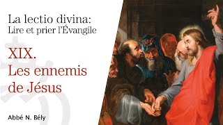 Conférences sur la Lectio divina  XIX Les ennemis de Jésus  par labbé Nicolas Bély [upl. by Lyreb]