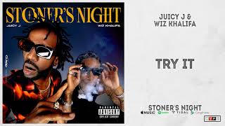 Juicy J amp Wiz Khalifa  quotTry Itquot Stoners Night [upl. by Trebreh]