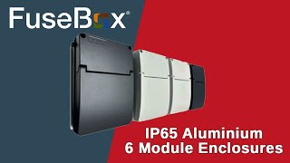 Fusebox IP65 Aluminium 6 Module Enclosures [upl. by Eecyaj329]