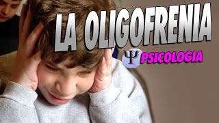 LA OLIGOFRENIA  PSICOLOGIA [upl. by Vinnie989]