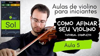 COMO AFINAR O VIOLINO PASSOAPASSO  Aula de violino para iniciantes 5 [upl. by Wichman153]