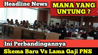 Ini Perbandingan Skema Baru Vs Lama Gaji PNS [upl. by Sklar]