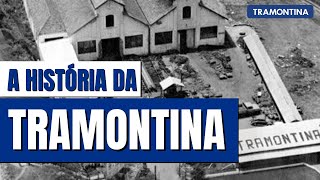 A HISTÓRIA COMPLETA DA MARCA TRAMONTINA  A MARCA BRASILEIRA QUE VENDE SEUS PRODUTOS NO MUNDO TODO [upl. by Eillen]