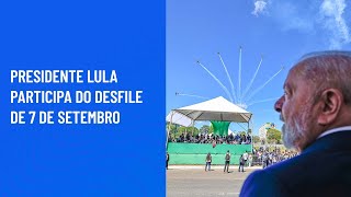 Presidente Lula participa do Desfile de 7 de Setembro [upl. by Bolan]