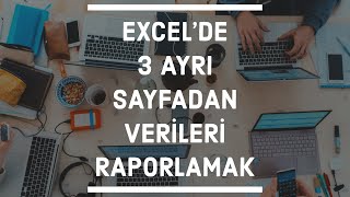 Excel Excel Sorgu ekranları ile üç ayrı sayfadaki verilerden raporlama yapmak  694  Ömer BAĞCI [upl. by Ellenaj]