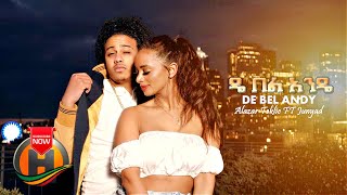 Alazar Teklie ft Junyad  De Bel Ande  ዴ በል አንዴ  New Ethiopian Music 2021 Official Video [upl. by Embry406]