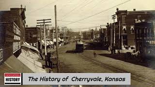 The History of Cherryvale Kansas [upl. by Ardelis]