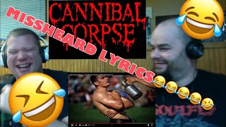 CANNIBAL CORPSE  PRIESTS OF SODOM  miss heard lyrics 😂🤣🤣 [upl. by Iderf]