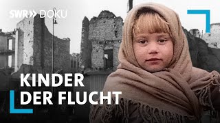 Kinder der Flucht  Dokuserie mit emotionalen Zeitzeugenberichten  SWR Doku [upl. by Eile]