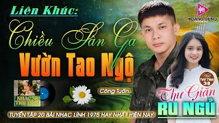 CHIỀU SÂN GA VƯỜN TAO NGỘ  CÔNG TUẤN ➤ LK Nhạc Lính 1975  Rumba Hải Ngoại Hay Vượt Thời Gian [upl. by Anilev]