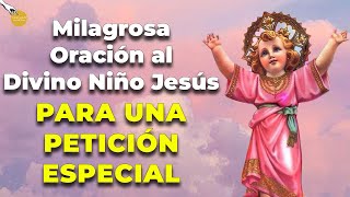 ✨🙏🏽🙌🏽 Milagrosa Oración al Divino Niño Jesús PARA UNA PETICIÓN ESPECIAL🤲🏼 🙏🏽 Caminando con Dios [upl. by Hough941]