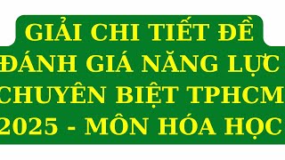 HƯỚNG DẪN GIẢI ĐỀ ĐÁNH GIÁ NĂNG LỰC CHUYÊN BIỆT CỦA ĐH SƯ PHẠM TPHCM 2025 [upl. by Tubb]