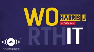 Harris J  Worth It Ft Saif Adam  Official Lyric Video [upl. by Aileno]