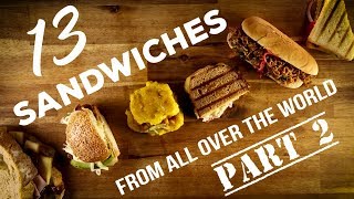 13 Sandwiches from all over the World  Part 2 [upl. by Enuahs966]