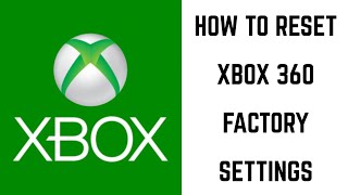 How to Reset Xbox 360 Factory Settings [upl. by Brianna]