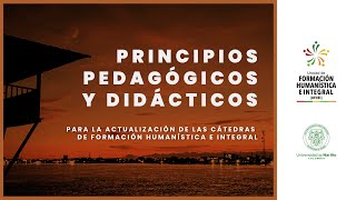 PRINCIPIOS PEDAGOGICOS Y DIDACTICOS UNIDAD FORMACION HUMANISTICA E INTEGRAL [upl. by Skolnik]