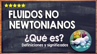 🙏 ¿Qué son los fluidos no newtonianos  Características de los fluidos no newtonianos 🙏 [upl. by Ylirama467]