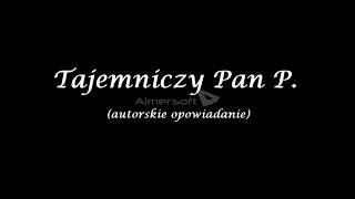 Tajemniczy Pan P [upl. by Naylor404]