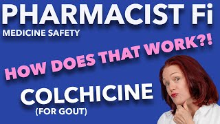 Colchicine for Gout How Does that Work  PHARMACIST Fi Medicine Safety [upl. by Zollie194]