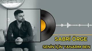 SABRİ ÖRGE  SENİN İÇİN YANARIM BEN [upl. by Chandless]