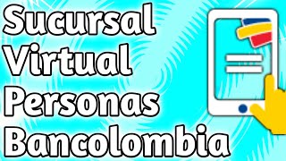 ¿Cómo inscribir cuentas en la Sucursal Virtual Personas  Bancolombia [upl. by Raoul]