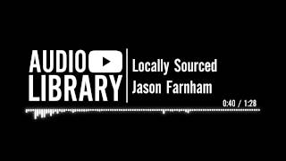 Locally Sourced  Jason Farnham [upl. by Marsden]