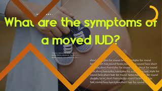 Can IUD cause bleeding What are the symptoms of a moved IUD [upl. by Amiel]