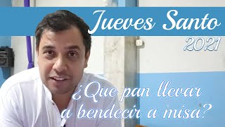 quotJueves Santo 2021quot ¿Qué pan llevar a bendecir a misa  Padre Arturo Cornejo [upl. by Diarmit305]