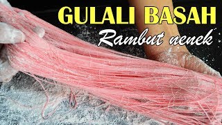 Gulali Basah Rambut Nenek  Jajanan Jadul Anti Gagal [upl. by Eiznikam]