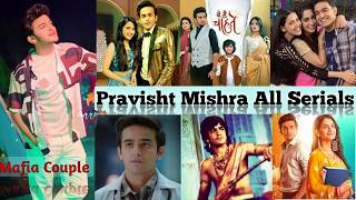 Pravisht Mishra All TV Serial List  Pravisht Mishra New Serial  Pravisht Mishra Serials [upl. by Tnek]