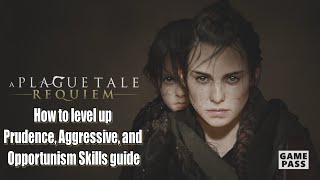 A Plague Tale Requiem How to level up Prudence Aggressive and Opportunism Skills guide [upl. by Rosenbaum185]