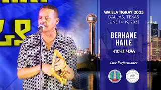 WaEla Tigray 2023  Dallas Texas  Berhane Haile ብርሃነ ሃይለ Live Performance [upl. by Lecia]