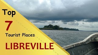 quotLIBREVILLEquot Top 7 Tourist Places  Libreville Tourism  GABON [upl. by Odracer]