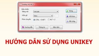 Hướng dẫn sử dụng Unikey  Phần mềm gõ tiếng Việt [upl. by Leonanie]