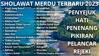 Kumpulan Sholawat Suara Merdu Penyejuk hati Penenang Pikiran serta Pelancar Rejeki 😱 Terbaru 2023 [upl. by Idisahc166]