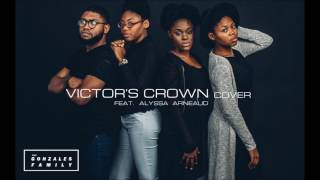 The Gonzales Family  Victors Crown Cover ft Alyssa Arneaud Audio [upl. by Nirad]